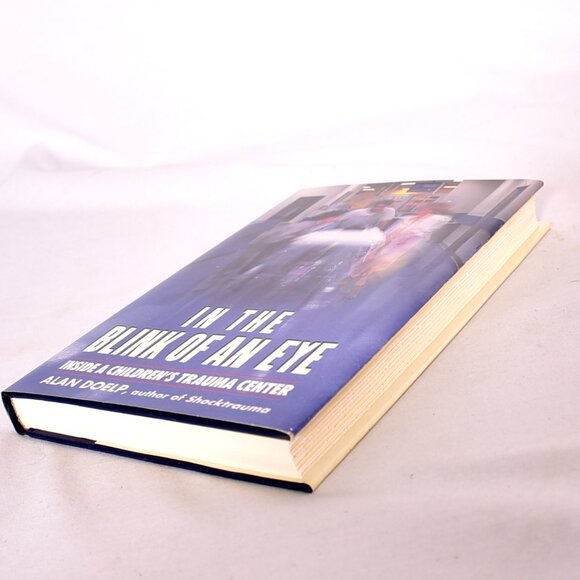 In The Blink of An Eye: Inside A Children's Trauma Center by Alan Doelp 1989 - Picture 3 of 10